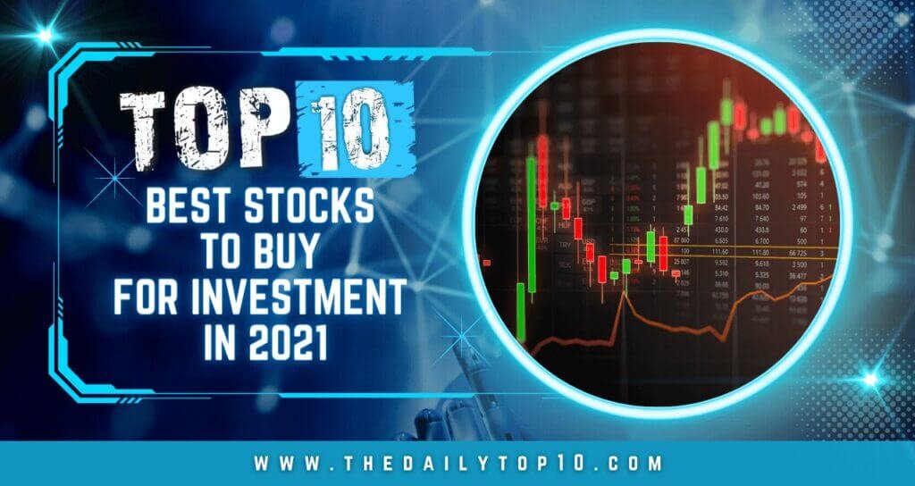 Top 10 Best Stocks To Buy For Investment In 2021