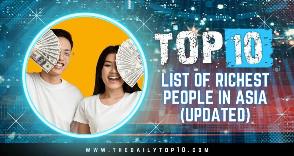 Top 10 List Of Richest People In Asia (Updated)