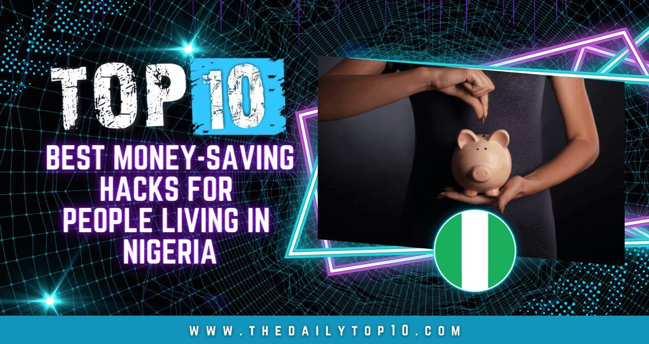 Top 10 Best Money Saving Hacks for People Living in Nigeria