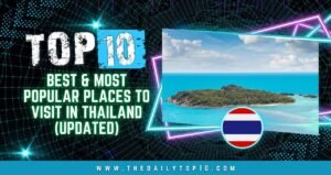 Top 10 Best &Amp; Most Popular Places To Visit In Thailand (Updated)