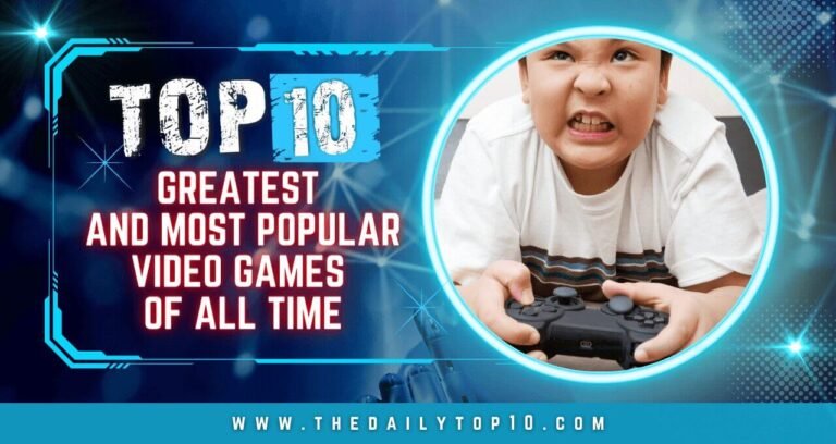 Top 10 Greatest and Most Popular Video Games of all Time