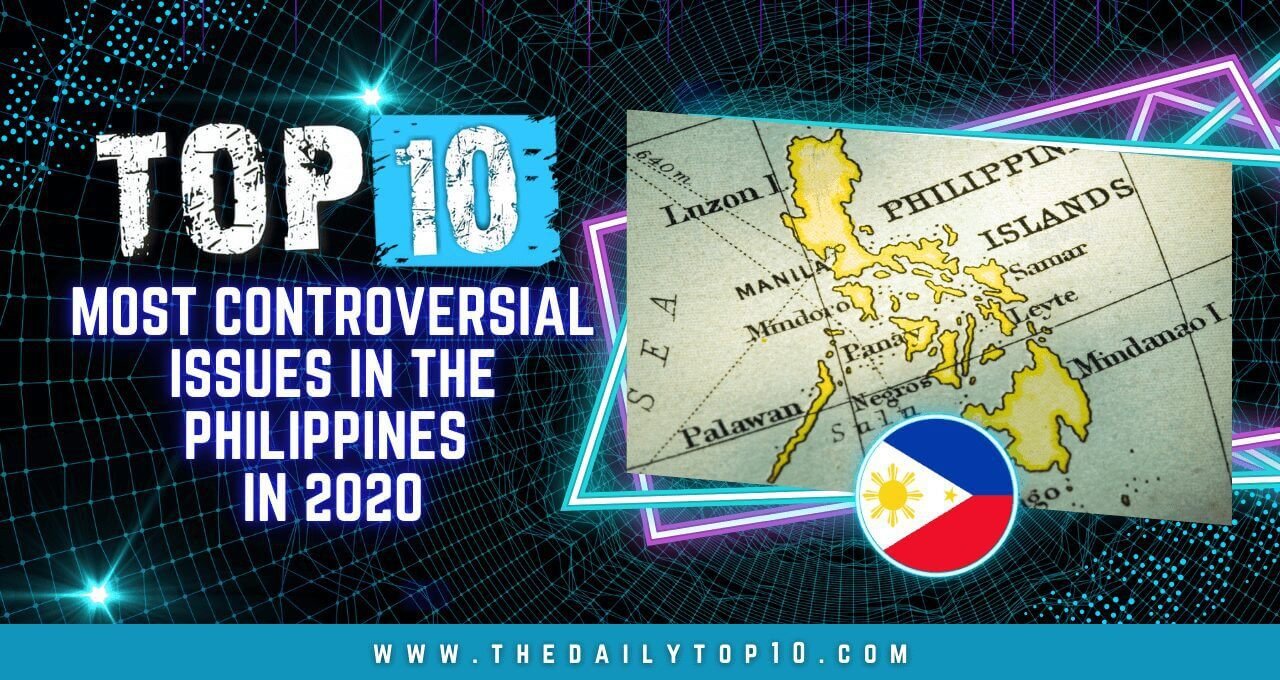 Top 10 Most Controversial Issues in the Philippines in 2020
