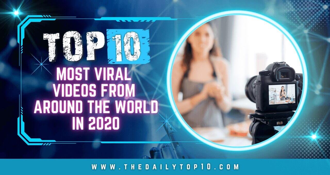 Top 10 Most Viral Videos from Around the World in 2020