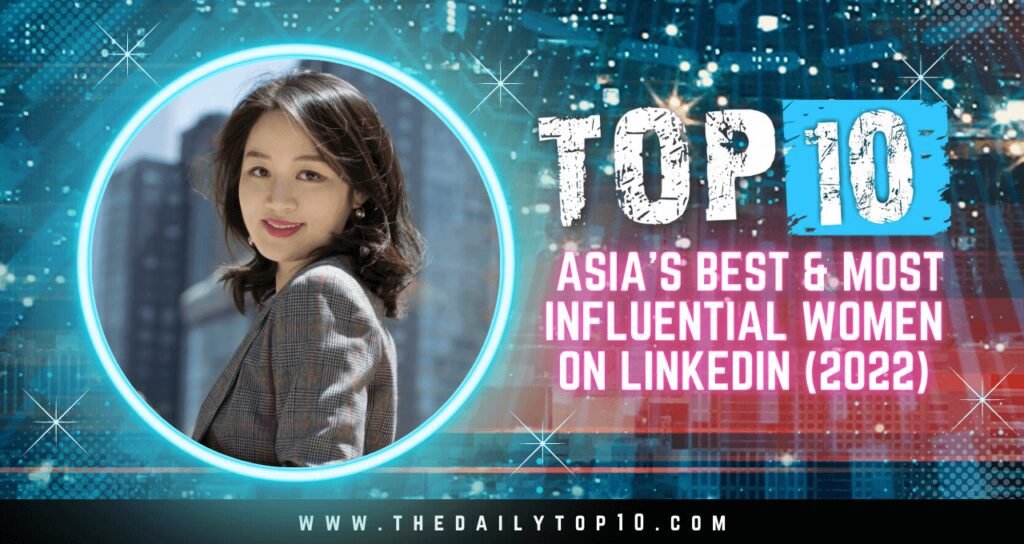 Top 10 Asia's Best & Most Influential Women on LinkedIn (2022)
