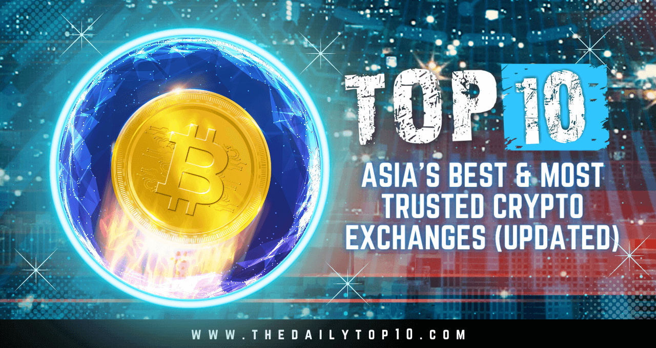 Top 10 Asia’S Best & Most Trusted Crypto Exchanges (Updated)