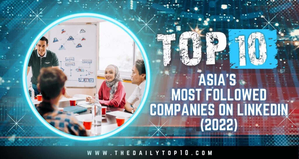 Top 10 Asia's Most Followed Companies on LinkedIn (2022)