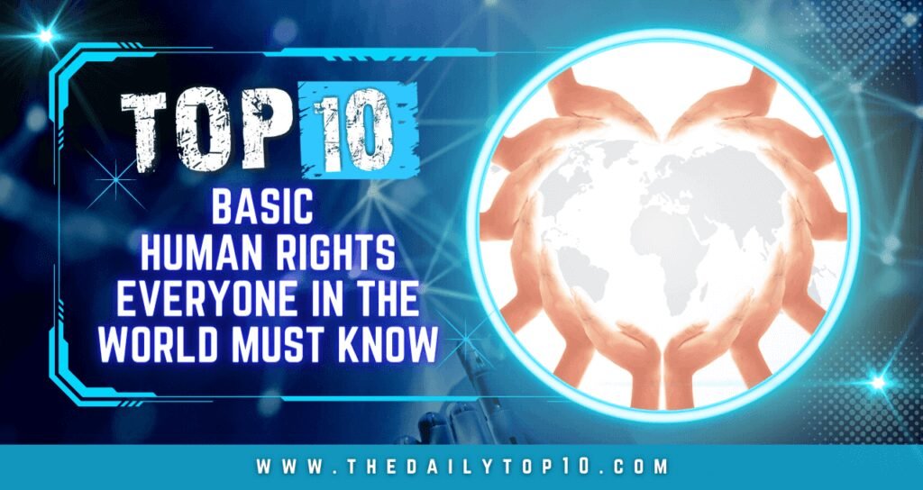 Top 10 Basic Human Rights Everyone in the World Must Know