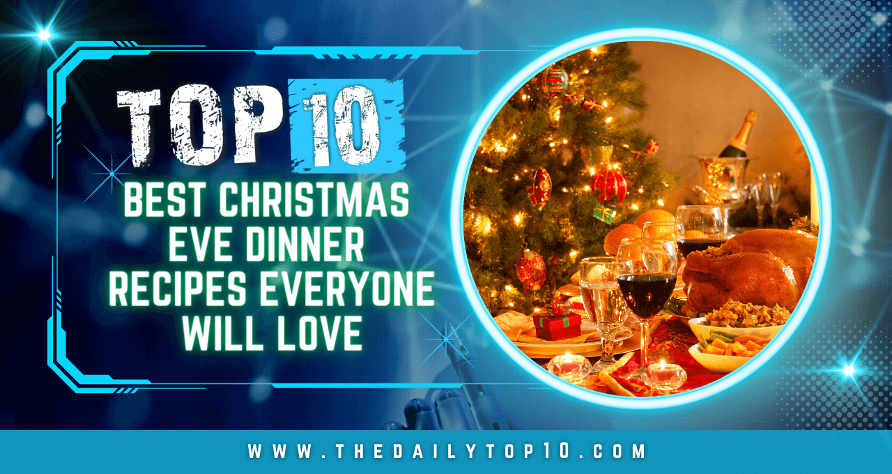 Top 10 Best Christmas Eve Dinner Recipes Everyone Will Love