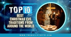 Top 10 Best Christmas Eve Traditions From Around The World