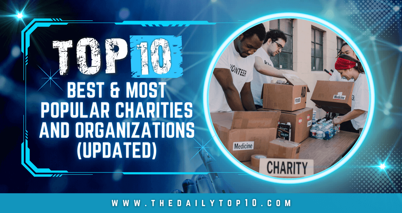 Top 10 Best & Most Popular Charities and Organizations (Updated)