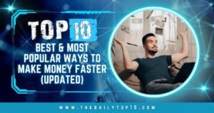 Top 10 Best & Most Popular Ways to Make Money Faster (Updated)