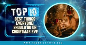 Top 10 Best Things Everyone Should Do on Christmas Eve