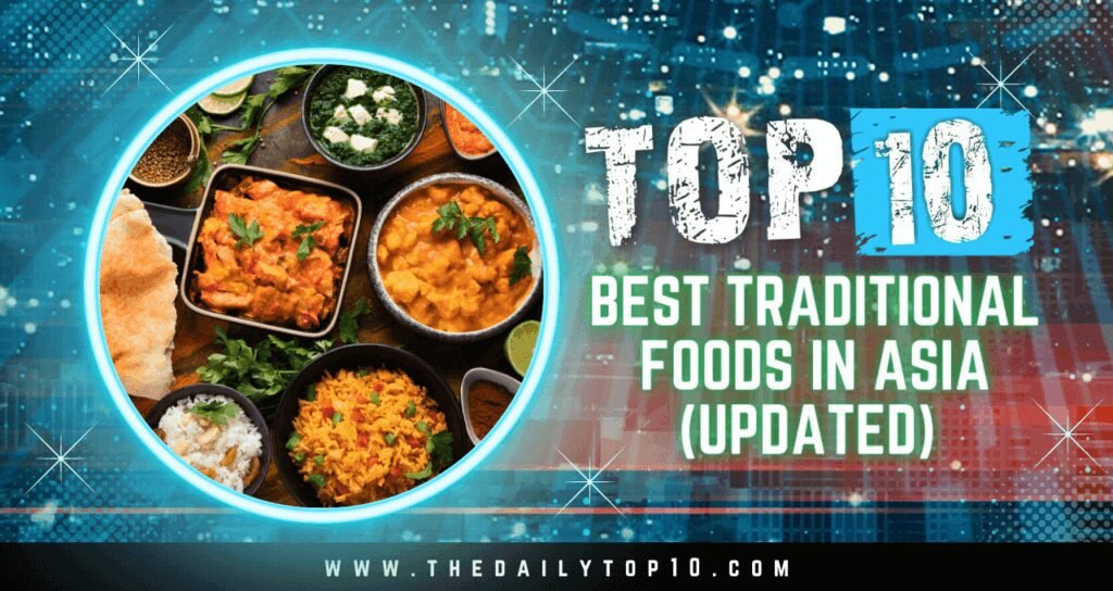 Top 10 Best Traditional Foods in Asia (Updated)