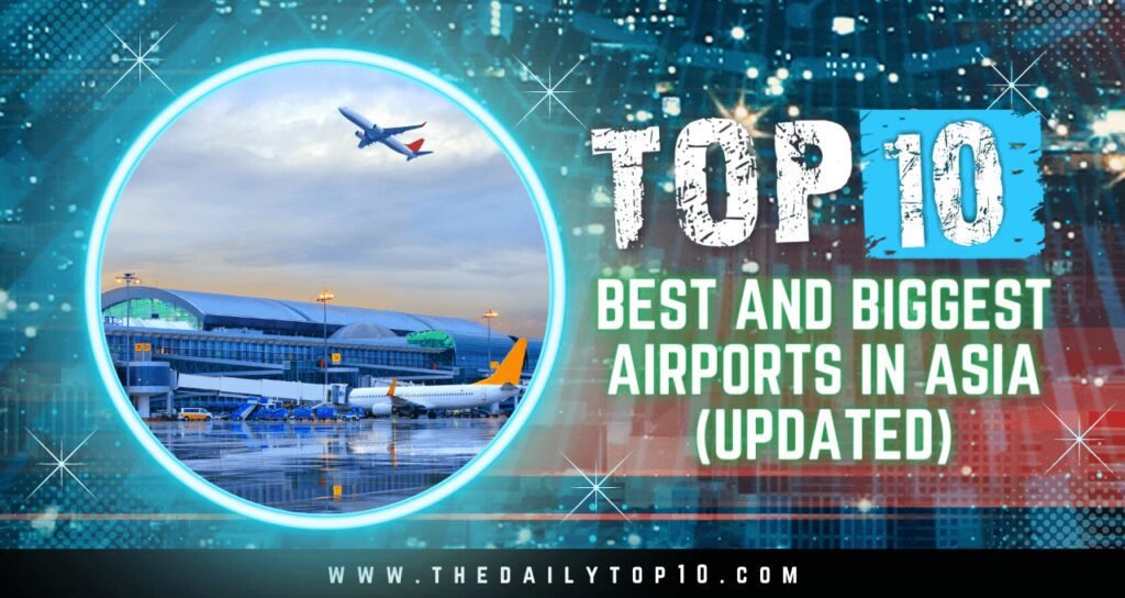 Top 10 Best and Biggest Airports in Asia (Updated)