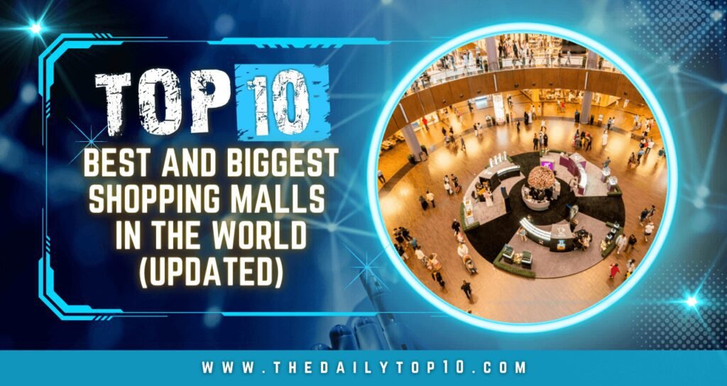 Top 10 Best and Biggest Shopping Malls in the World (Updated)