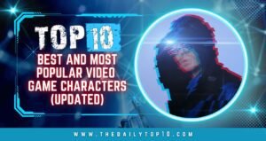 Top 10 Best and Most Popular Video Game Characters (Updated)