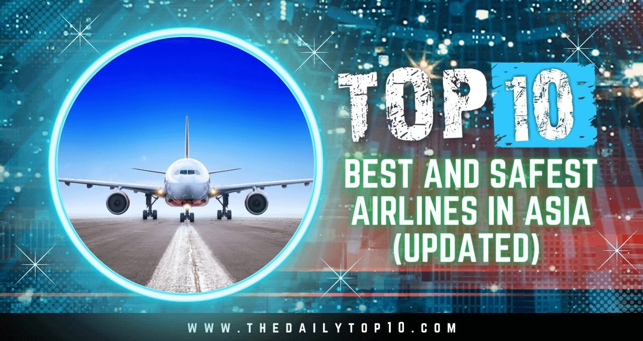 Top 10 Best and Safest Airlines in Asia (Updated)