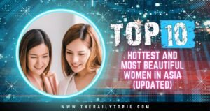 Top 10 Hottest And Most Beautiful Women In Asia