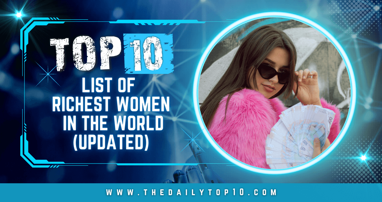 Top 10 List of Richest Women in the World (Updated)