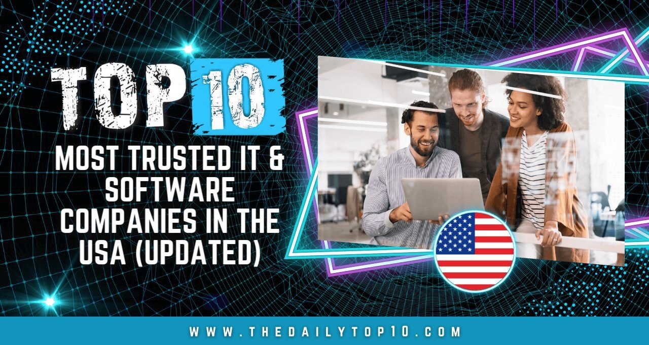 Top 10 Most Trusted IT & Software Companies In the USA (Updated)