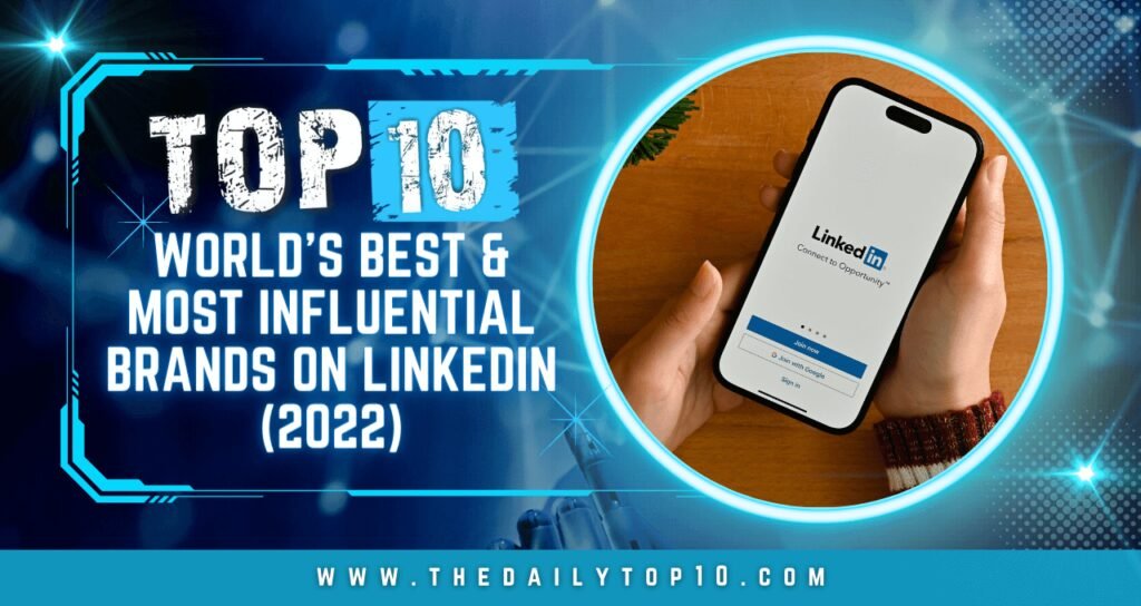 Top 10 World's Best & Most Influential Brands on LinkedIn (2022)