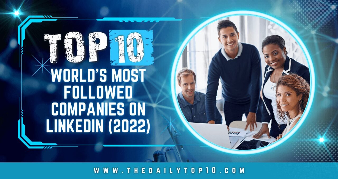 Top 10 World's Most Followed Companies on LinkedIn (2022)