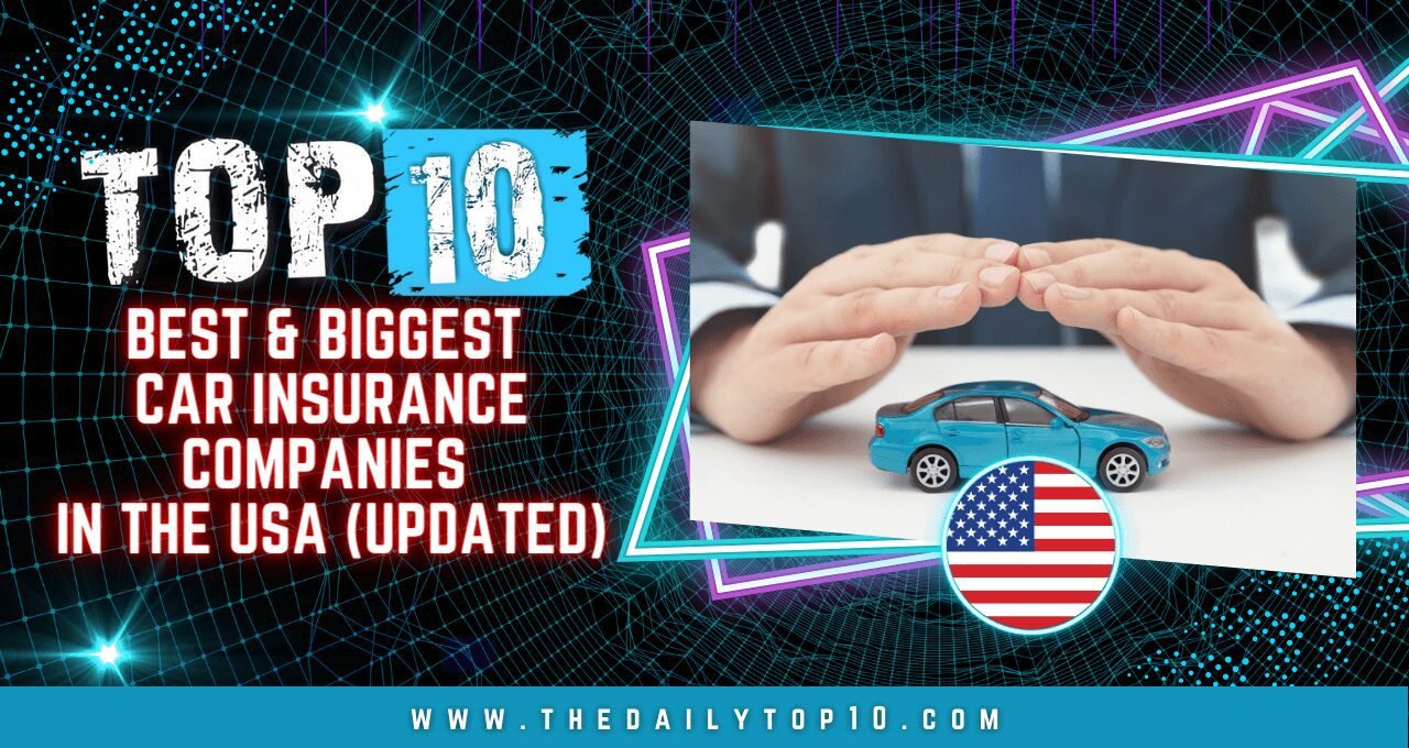 Top 10 Best & Biggest Car Insurance Companies in the USA (Updated)