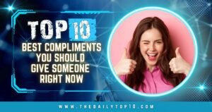 Top 10 Best Compliments You Should Give Someone Right Now