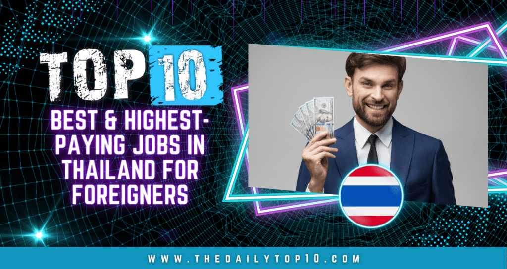 Top 10 Best & Highest-Paying Jobs in Thailand for Foreigners