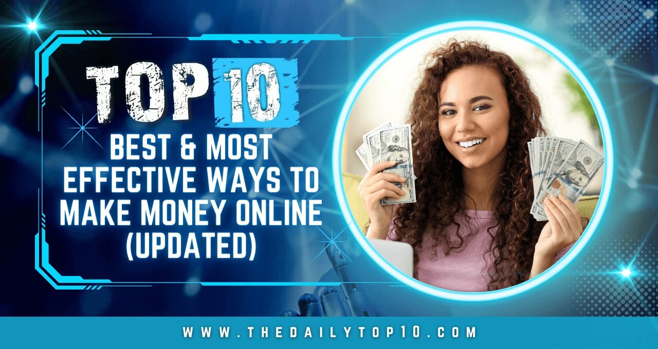 Top 10 Best & Most Effective Ways to Make Money Online (Updated)