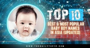 Top 10 Best & Most Popular Baby Boy Names in Asia (Updated)