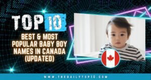 Top 10 Best &Amp; Most Popular Baby Boy Names In Canada (Updated)