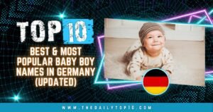 Top 10 Best &Amp; Most Popular Baby Boy Names In Germany (Updated)