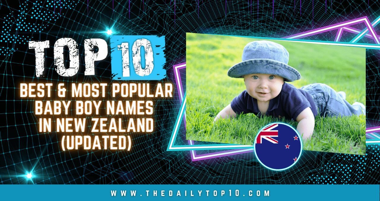 Top 10 Best & Most Popular Baby Boy Names in New Zealand (Updated)