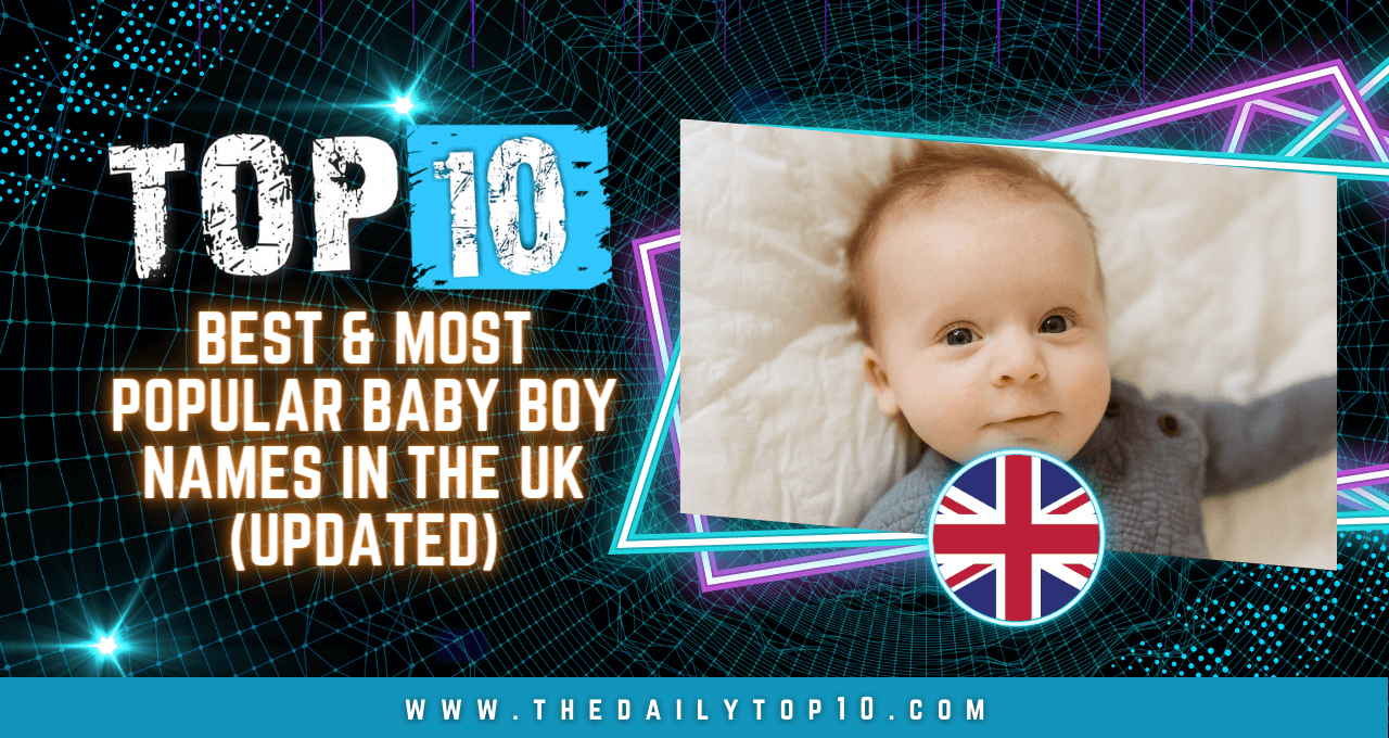 Top 10 Best and Most Popular Baby Boy Names in the UK