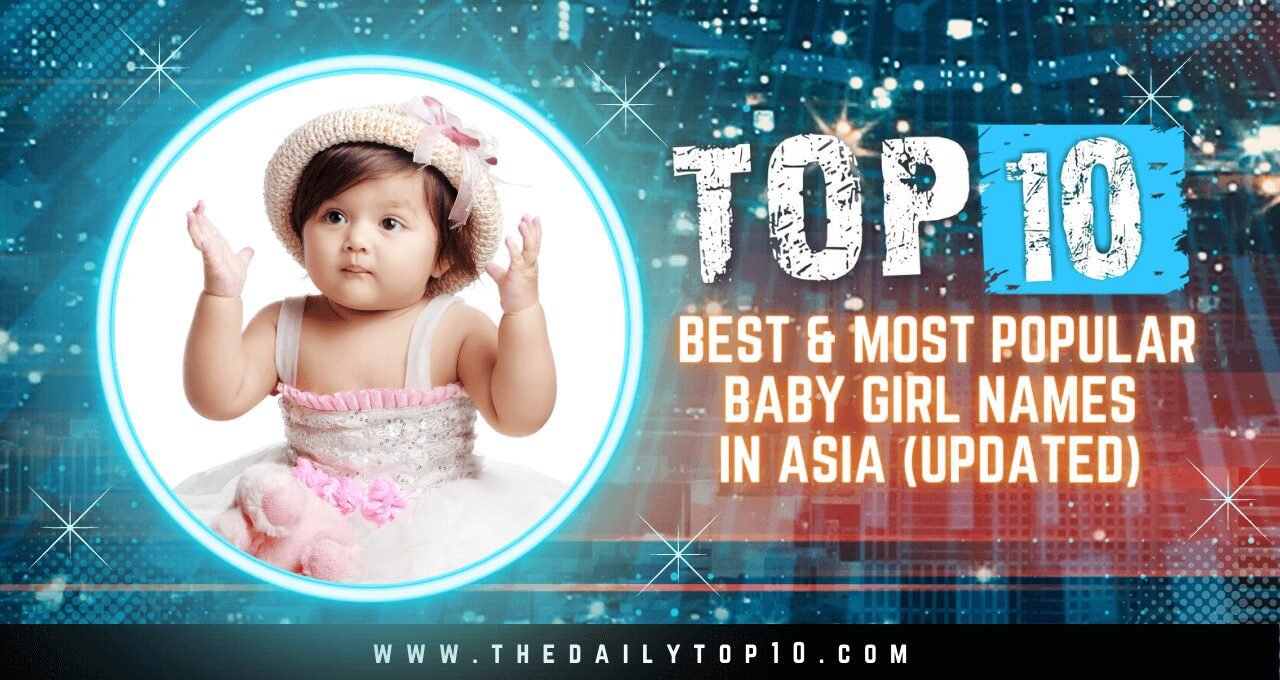 Top 10 Best & Most Popular Baby Girl Names in Asia (Updated)