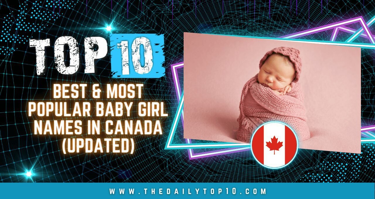 Top 10 Best & Most Popular Baby Girl Names in Canada (Updated)