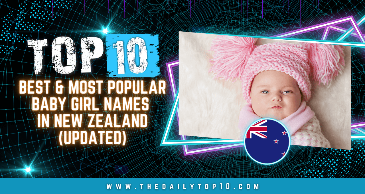 Top 10 Best & Most Popular Baby Girl Names in New Zealand (Updated)