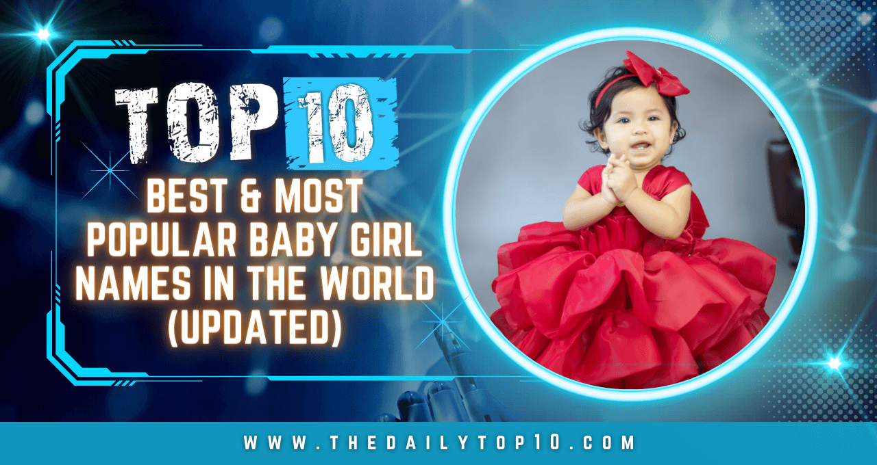 Top 10 Best & Most Popular Baby Girl Names in the World (Updated)