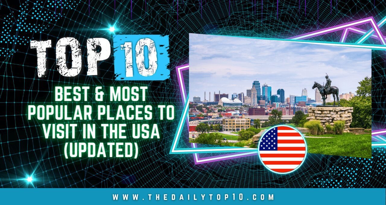 Top 10 Best & Most Popular Places to Visit in the USA (Updated)