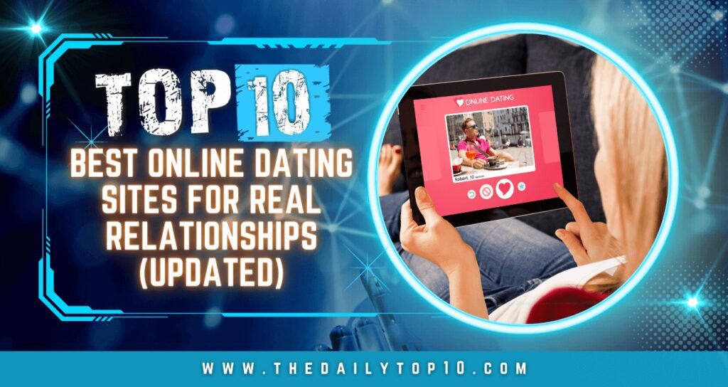 Top 10 Best Online Dating Sites for Real Relationships (Updated)