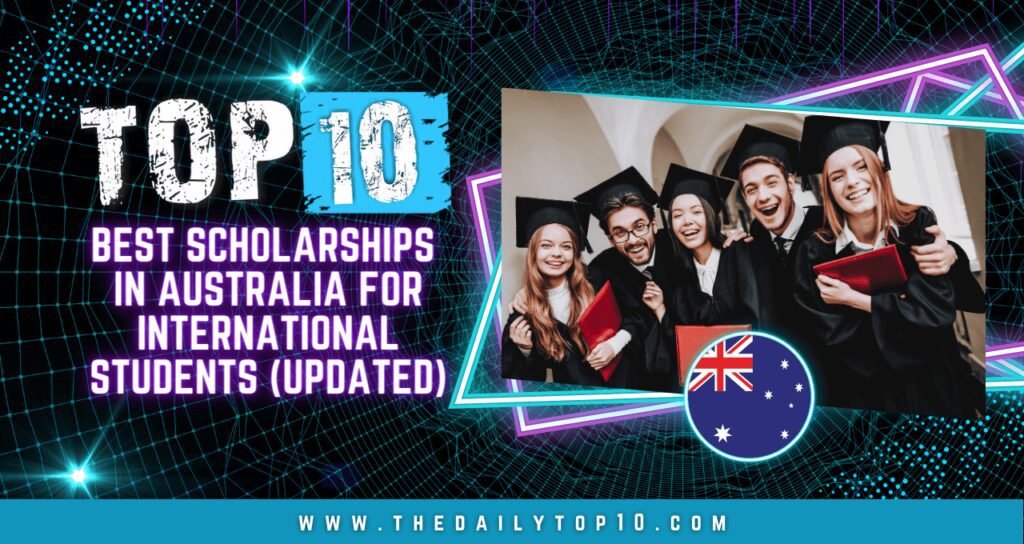 Top 10 Best Scholarships in Australia for International Students (Updated)