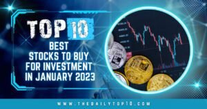 Top 10 Best Stocks To Buy For Investment In January 2023
