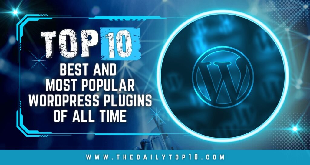 Top 10 Best and Most Popular WordPress Plugins of All Time