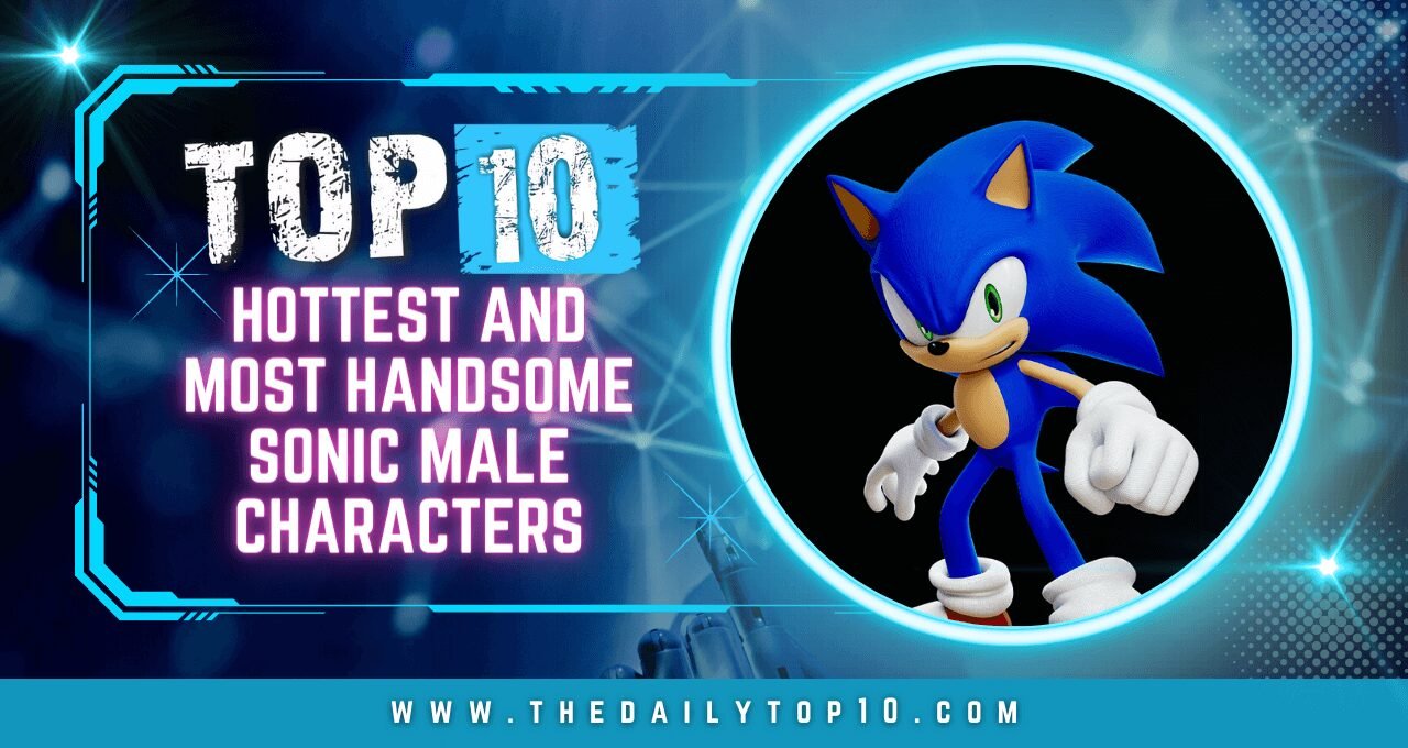 Top 10 Hottest and Most Handsome Sonic Male Characters
