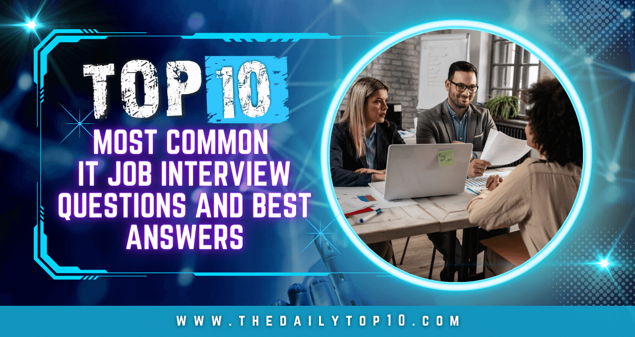 Top 10 Most Common IT Job Interview Questions And Best Answers   Top 10 Most Common IT Job Interview Questions And Best Answers 