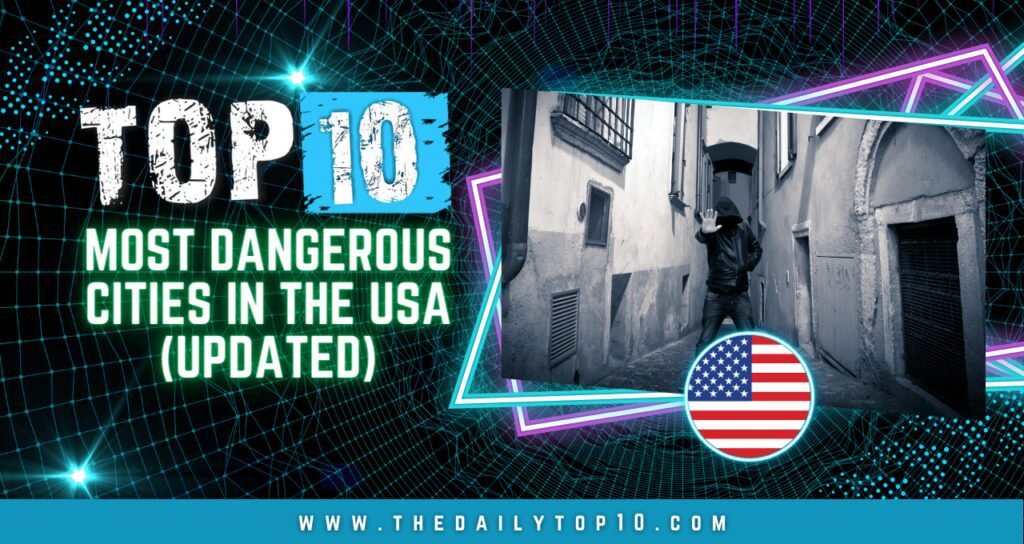 Top 10 Most Dangerous Cities in the USA (Updated)