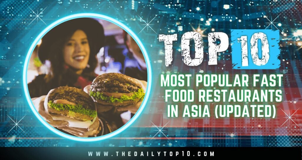 Top 10 Most Popular Fast Food Restaurants in Asia (Updated)