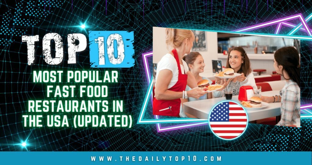 Top 10 Most Popular Fast Food Restaurants in the USA (Updated)