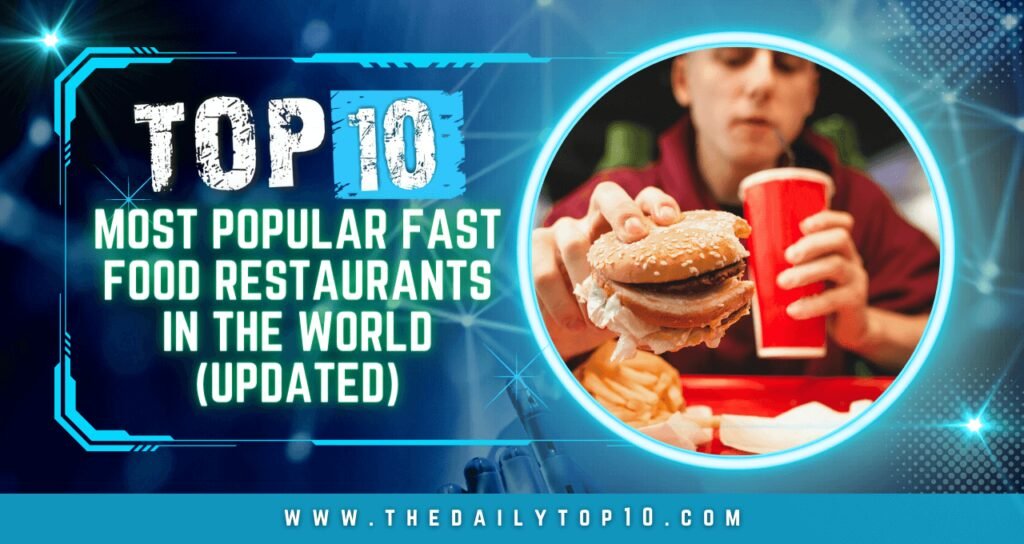 Top 10 Most Popular Fast Food Restaurants in the World (Updated)